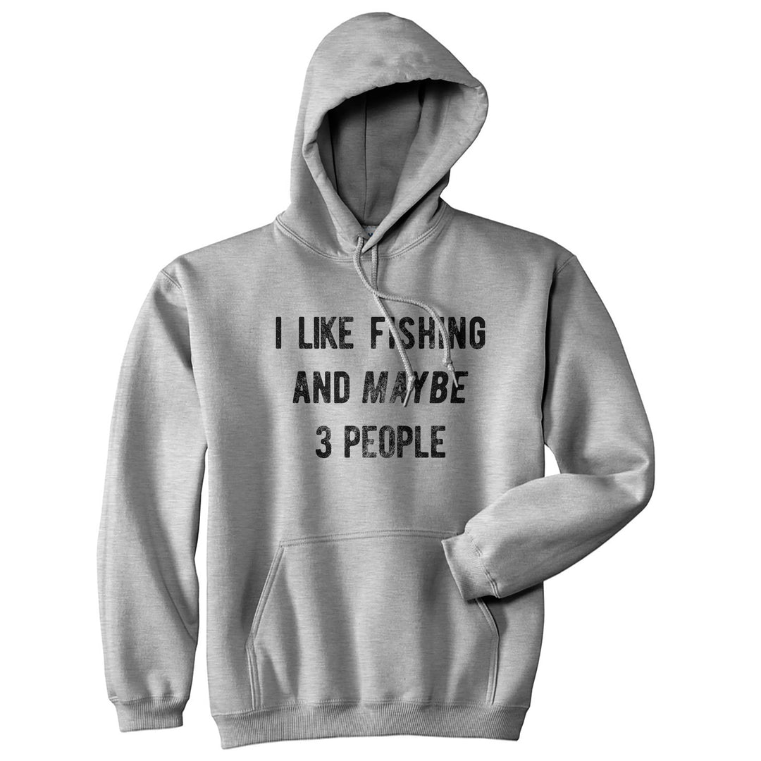 Funny Heather Grey - Fishing 3 People I Like Fishing And Maybd 3 People Hoodie Nerdy Fishing Introvert Tee