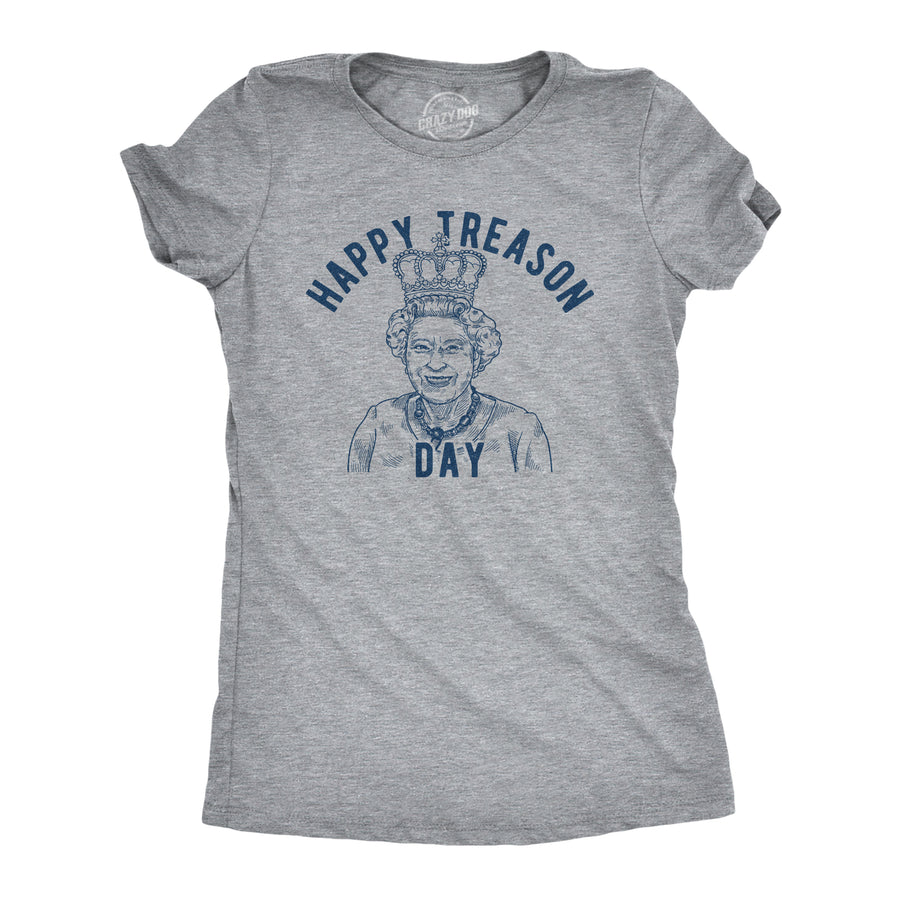 Funny Light Heather Grey Happy Treason Day Womens T Shirt Nerdy Fourth Of July Tee