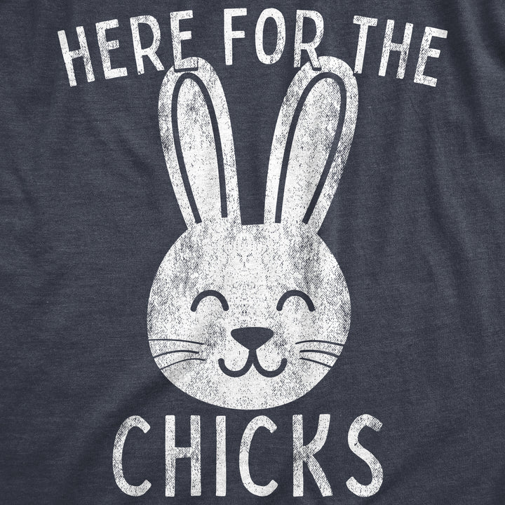 Here For The Chicks Men's T Shirt