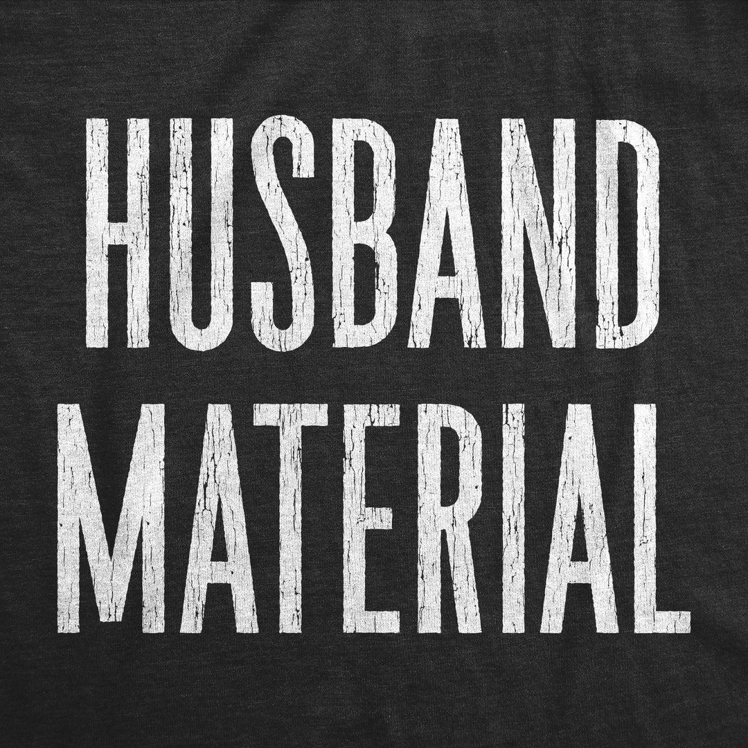 Husband Marterial Men's T Shirt