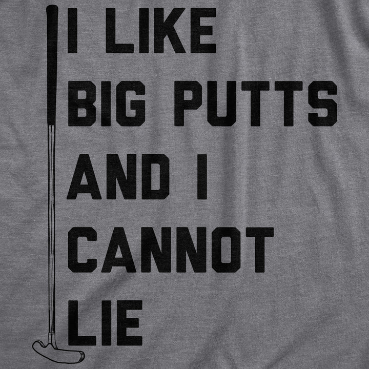 I Like Big Putts Men's T Shirt