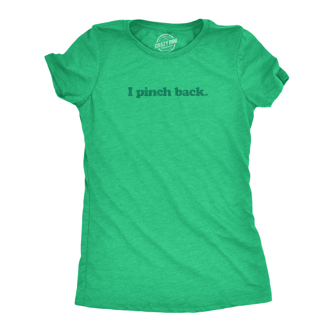 Funny Heather Green I Pinch Back Womens T Shirt Nerdy Saint Patrick's Day Tee