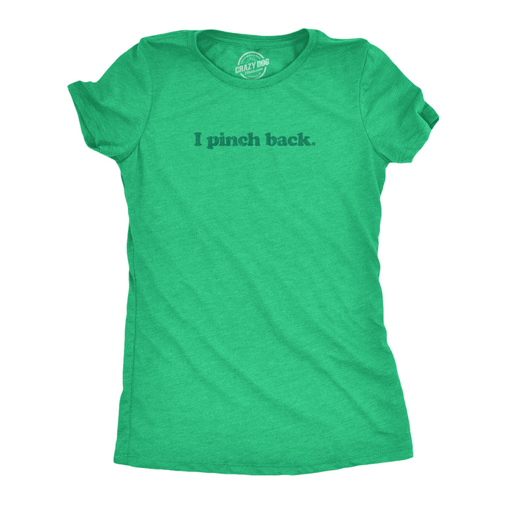 Funny Heather Green I Pinch Back Womens T Shirt Nerdy Saint Patrick's Day Tee