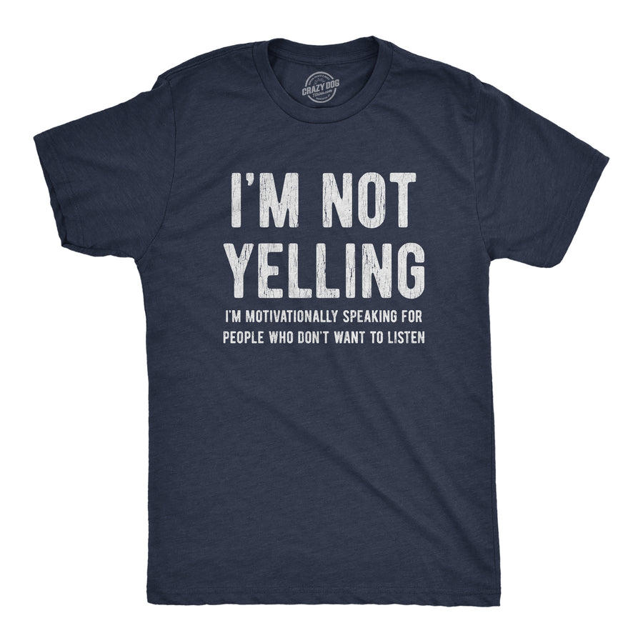 Funny Heather Navy I'm Not Yelling Mens T Shirt Nerdy Sarcastic Tee