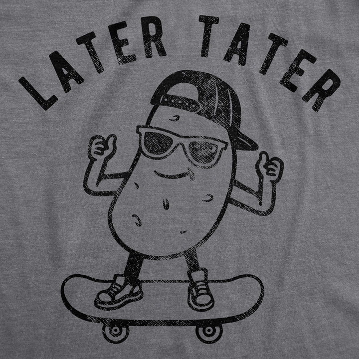 Later Tater Men's T Shirt