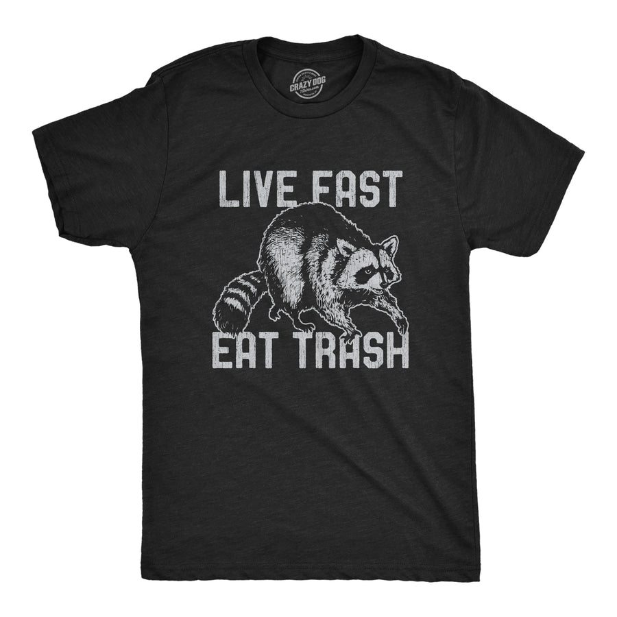 Funny Heather Black Live Fast Eat Trash Mens T Shirt Nerdy Animal Tee