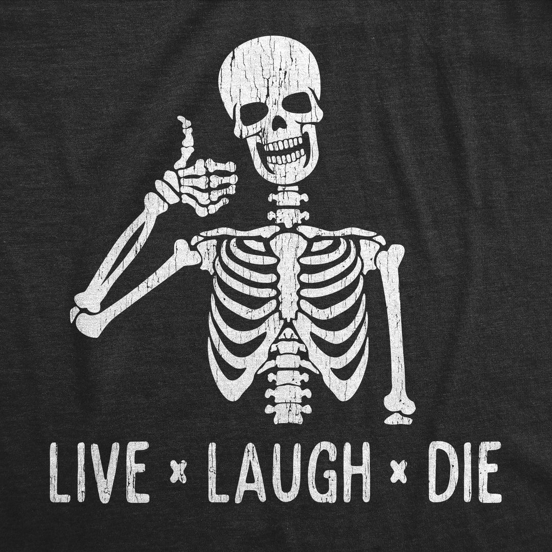 Live Laugh Die Men's T Shirt