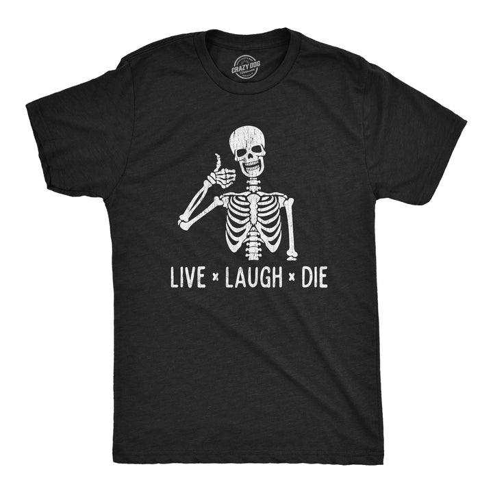 Funny Heather Black - Live Laugh Die Live Laugh Die Mens T Shirt Nerdy Halloween Tee