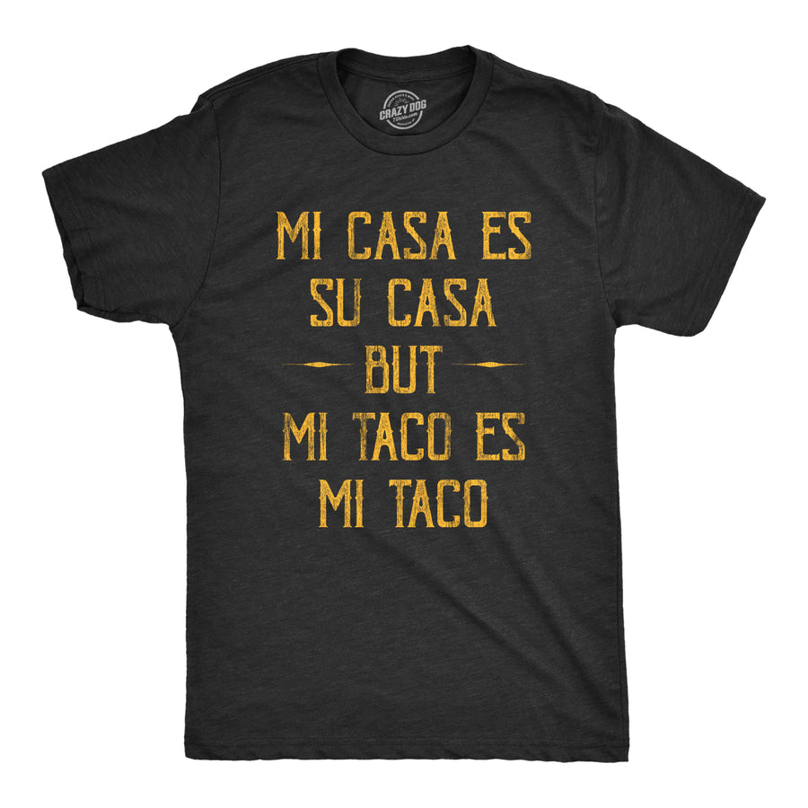 Funny Heather Black - Mi Tacos Mi Tacos Es Mi Tacos Mens T Shirt Nerdy Cinco De Mayo Sarcastic Tee