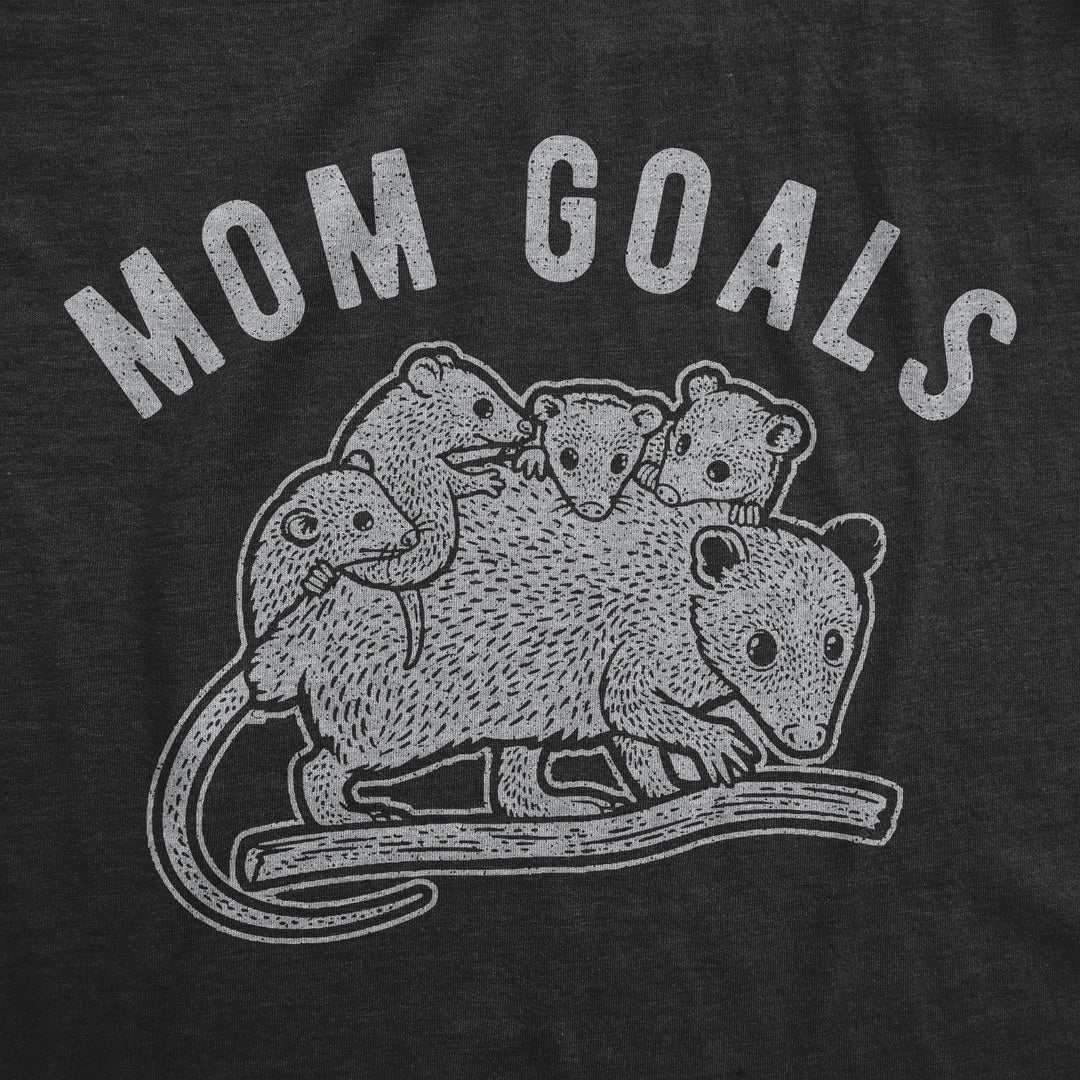 Mom Goals Women's T Shirt