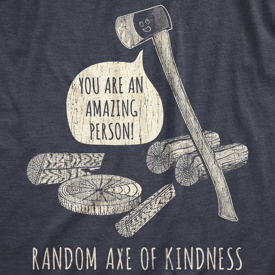 Random Axe Of Kindness Men's T Shirt