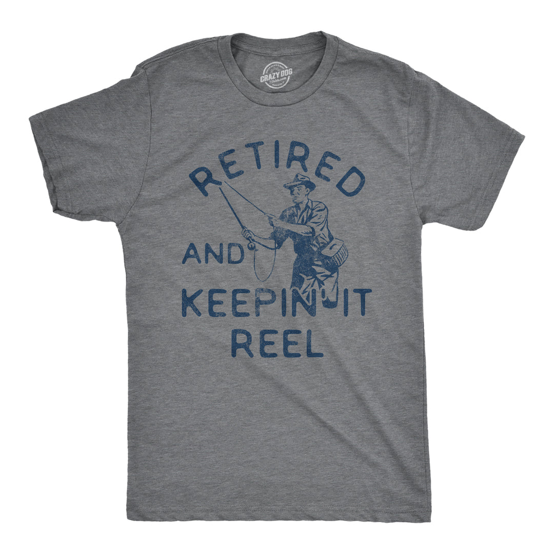 Funny Dark Heather Grey Retired And Keepin It Reel Mens T Shirt Nerdy Fishing Birthday Tee