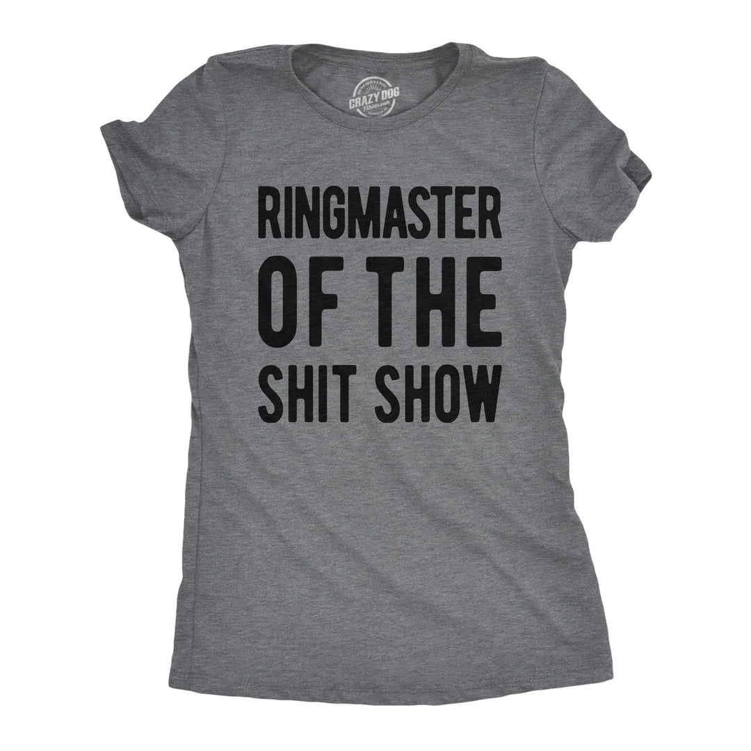 Funny Dark Heather Grey - Ringmaster Ringmaster Of The Shitshow Womens T Shirt Nerdy Mother's Day Tee