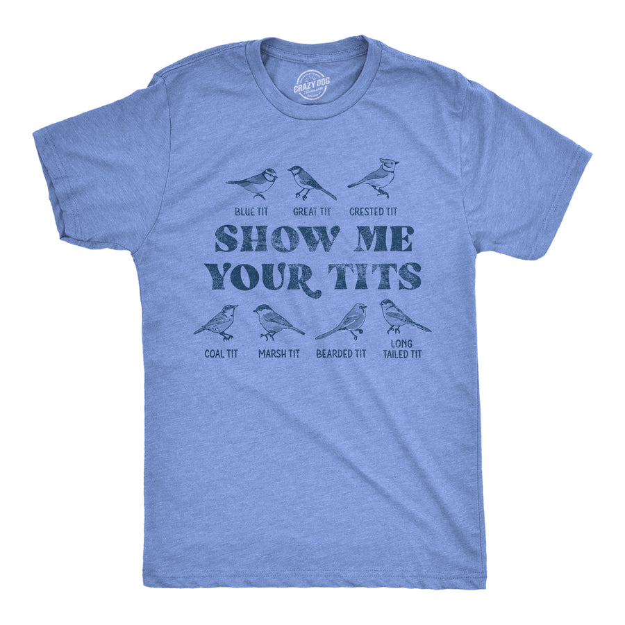 Funny Heather Light Blue Show Me Your Tits Mens T Shirt Nerdy Animal Sex Tee