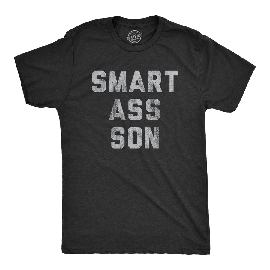 Funny Heather Black Smart Ass Son Mens T Shirt Nerdy Sarcastic Tee