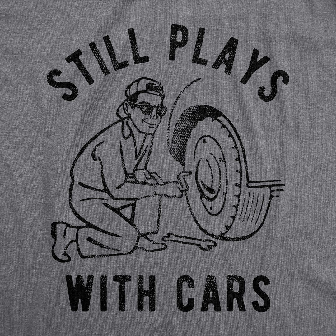 Still Plays With Cars Men's T Shirt