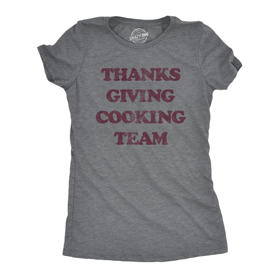 Funny Dark Heather Grey Thanksgiving Cooking Team Womens T Shirt Nerdy Thanksgiving Food Tee