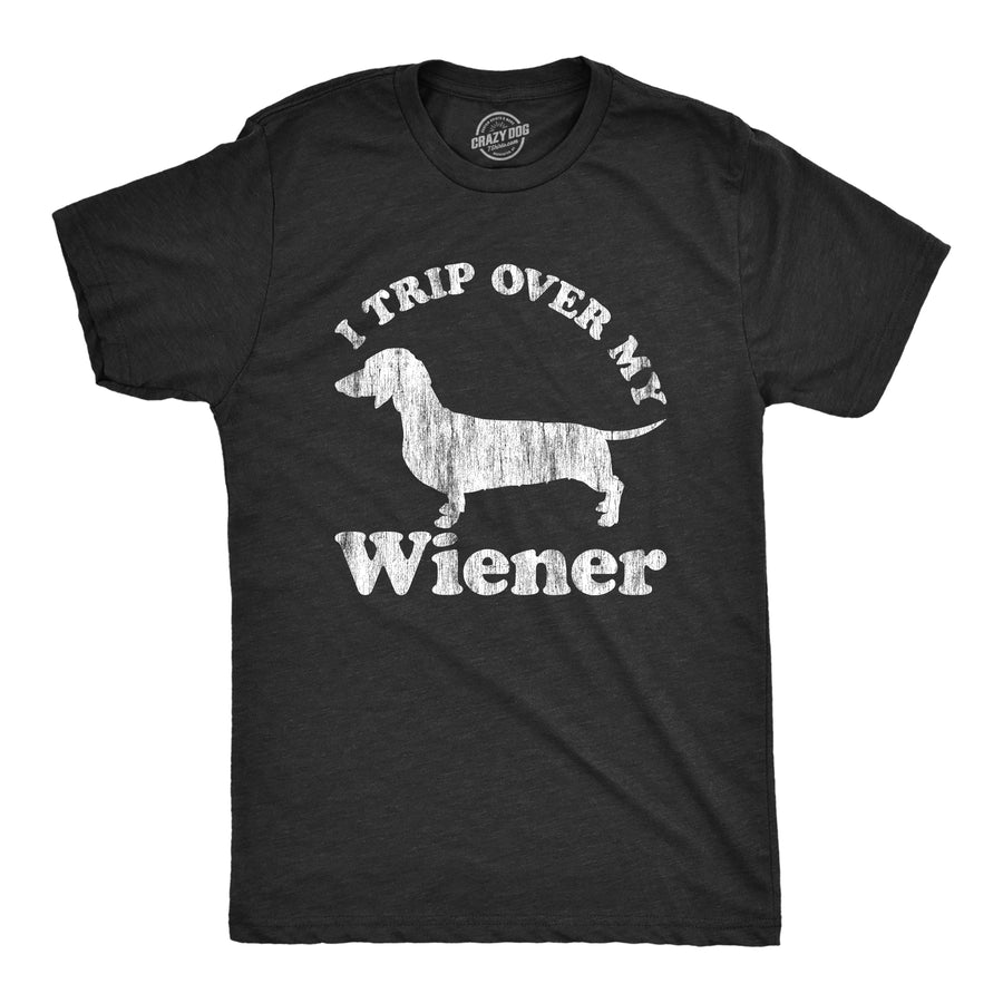 Funny Heather Black I Trip Over My Wiener Mens T Shirt Nerdy Dog Sarcastic Tee