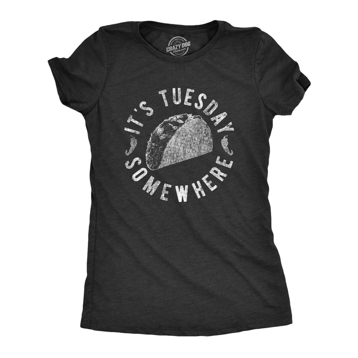 Funny Heather Black - Tuesday Somewhere It's Tuesday Somewhere Womens T Shirt Nerdy Cinco De Mayo Food Tee