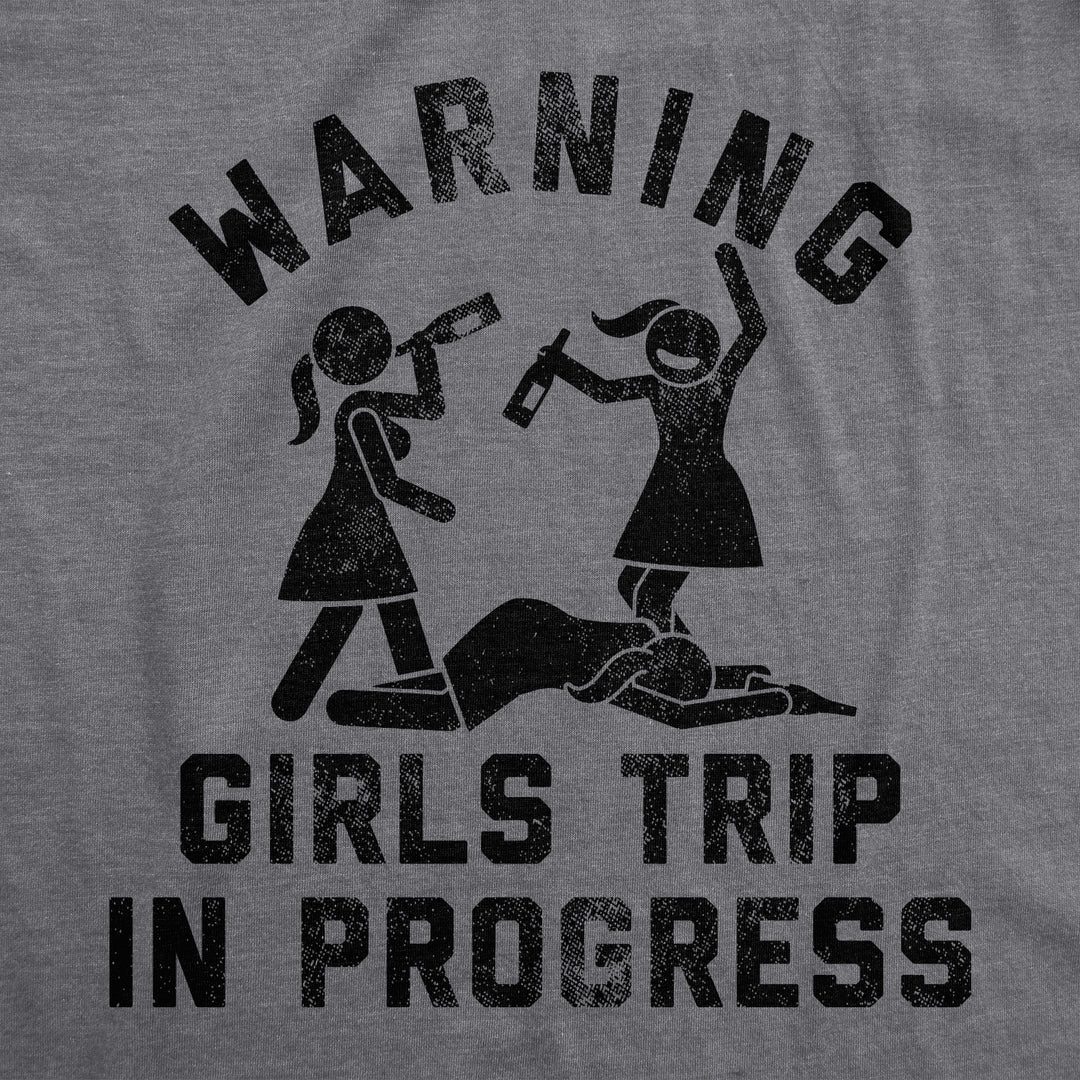 Warning Girls Trip In Progress Women's T Shirt