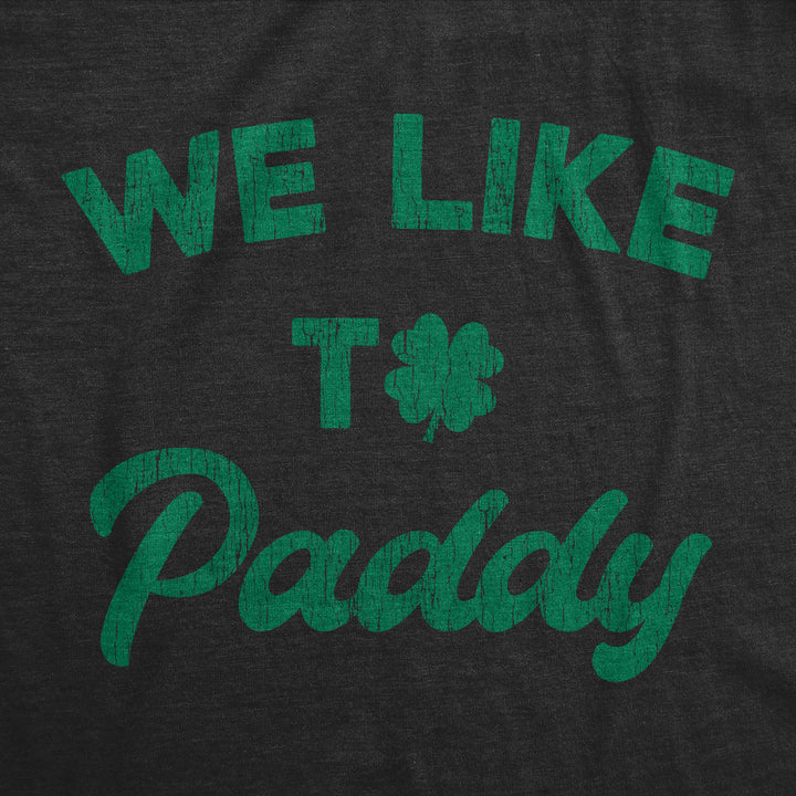 We Like To Paddy Women's T Shirt