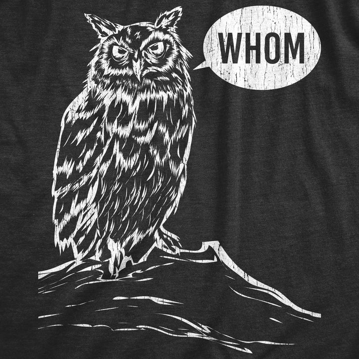 Whom Women's T Shirt