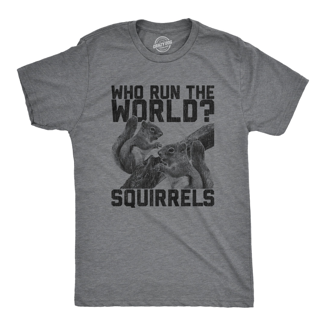 Funny Dark Heather Grey Who Run The World Squirrels Mens T Shirt Nerdy Music Animal Tee