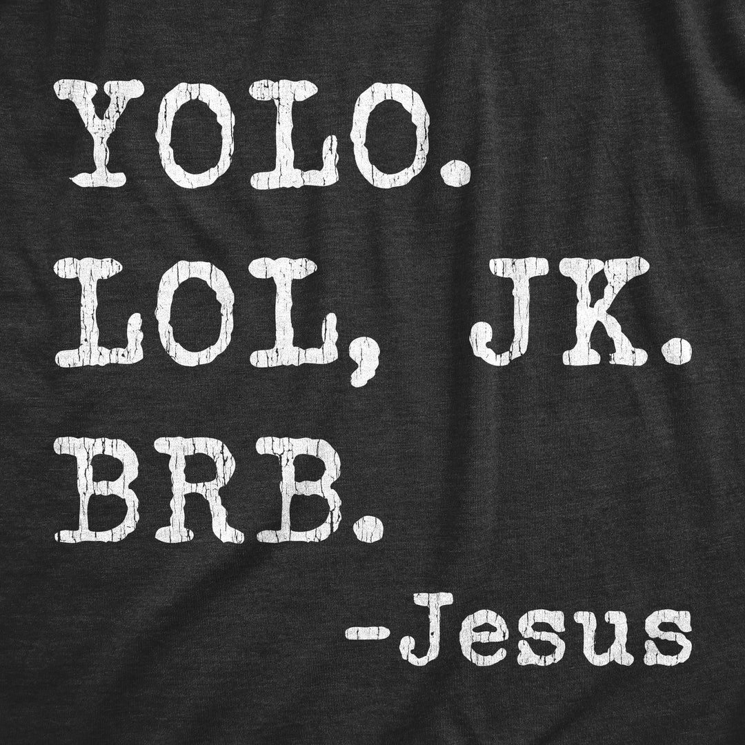 Yolo Lol Jk Brb - Jesus Women's T Shirt