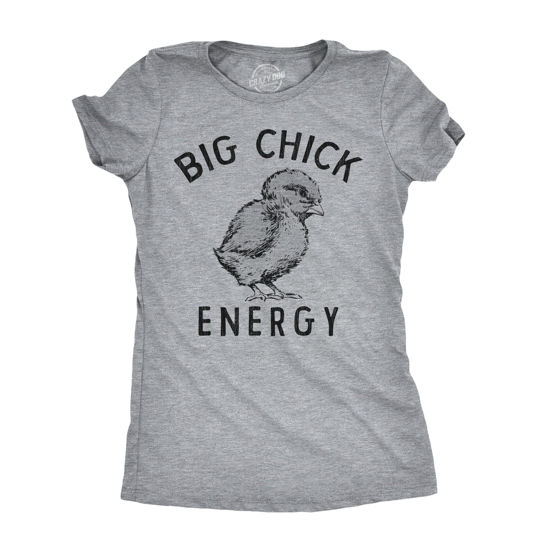 Funny Light Heather Grey - Big Chick Energy Big Chick Energy Womens T Shirt Nerdy animal sarcastic Tee