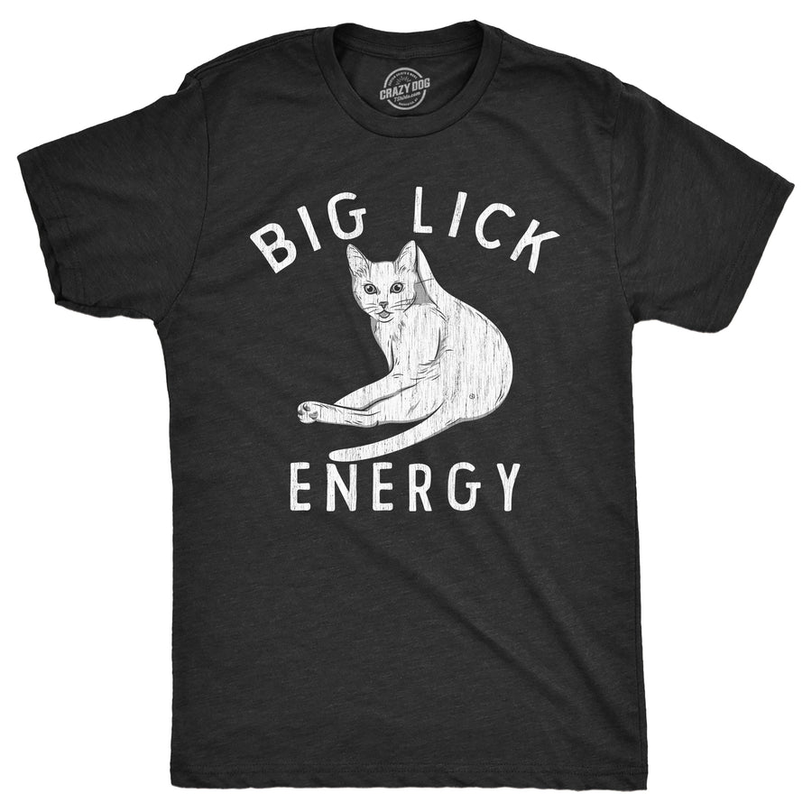 Funny Heather Black - Big Lick Energy Big Lick Energy Mens T Shirt Nerdy cat sarcastic Tee