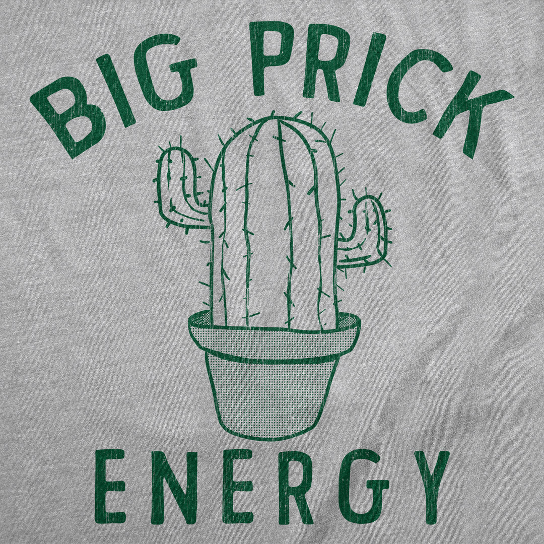 Big Prick Energy Men's T Shirt