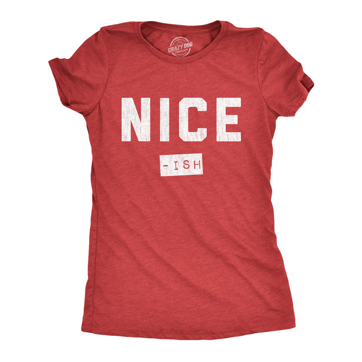 Funny Heather Red - NICEISH Nice Ish Womens T Shirt Nerdy Christmas Sarcastic Tee