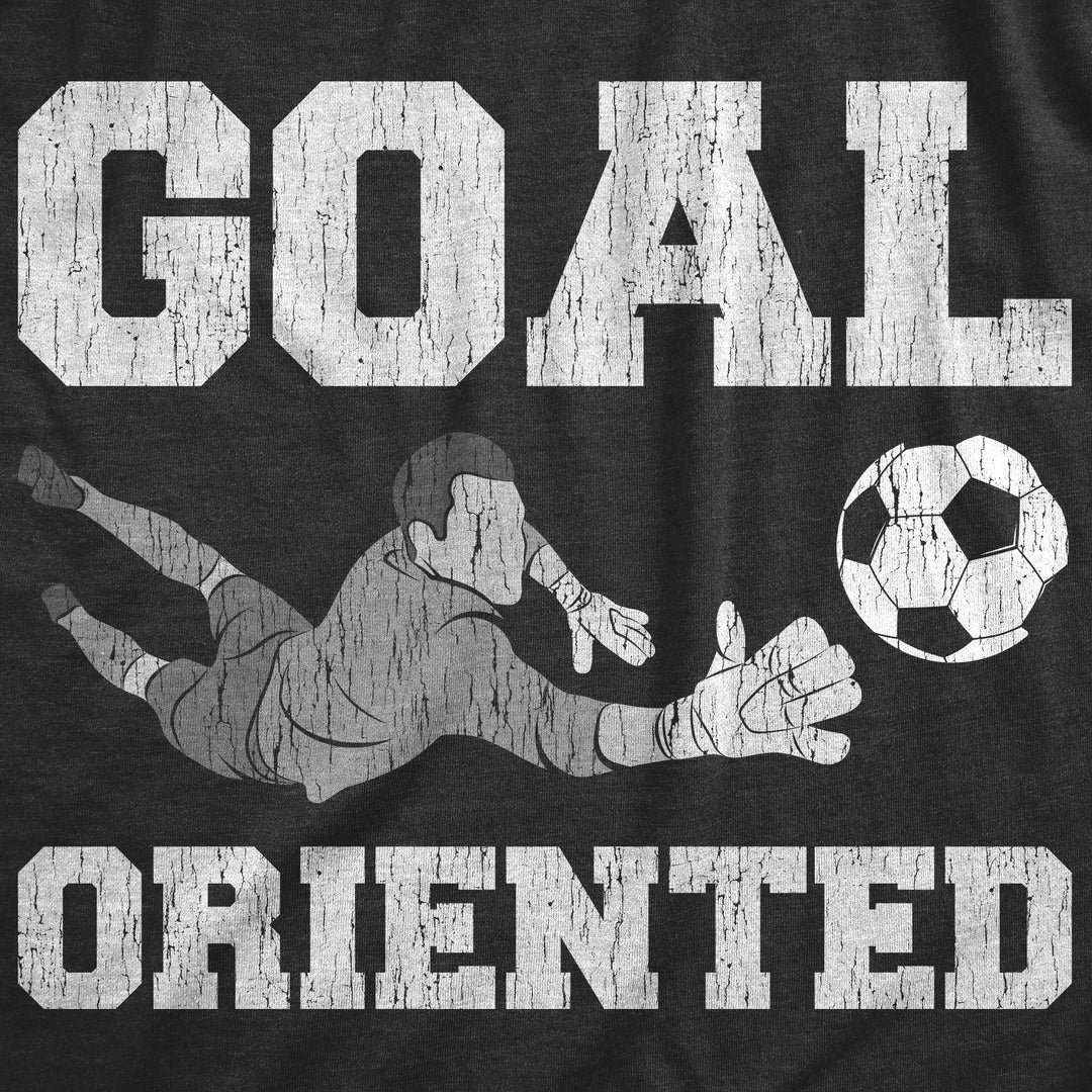 Goal Oriented Men's T Shirt