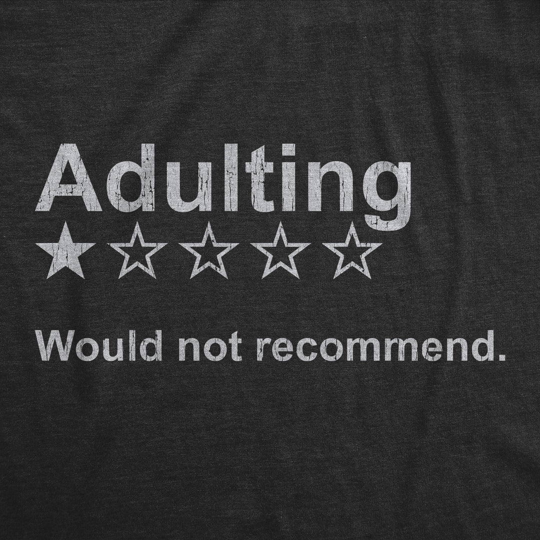 Adulting Would Not Recommend Women's T Shirt