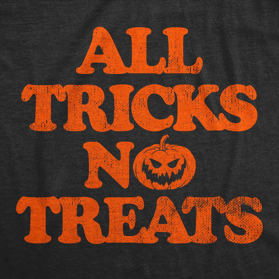 All Tricks No Treats Women's T Shirt