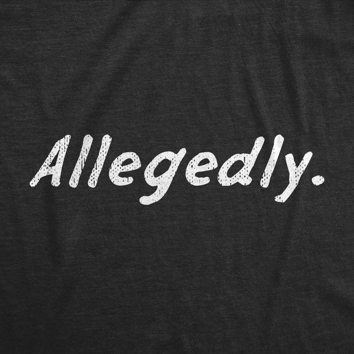 Allegedly Men's T Shirt