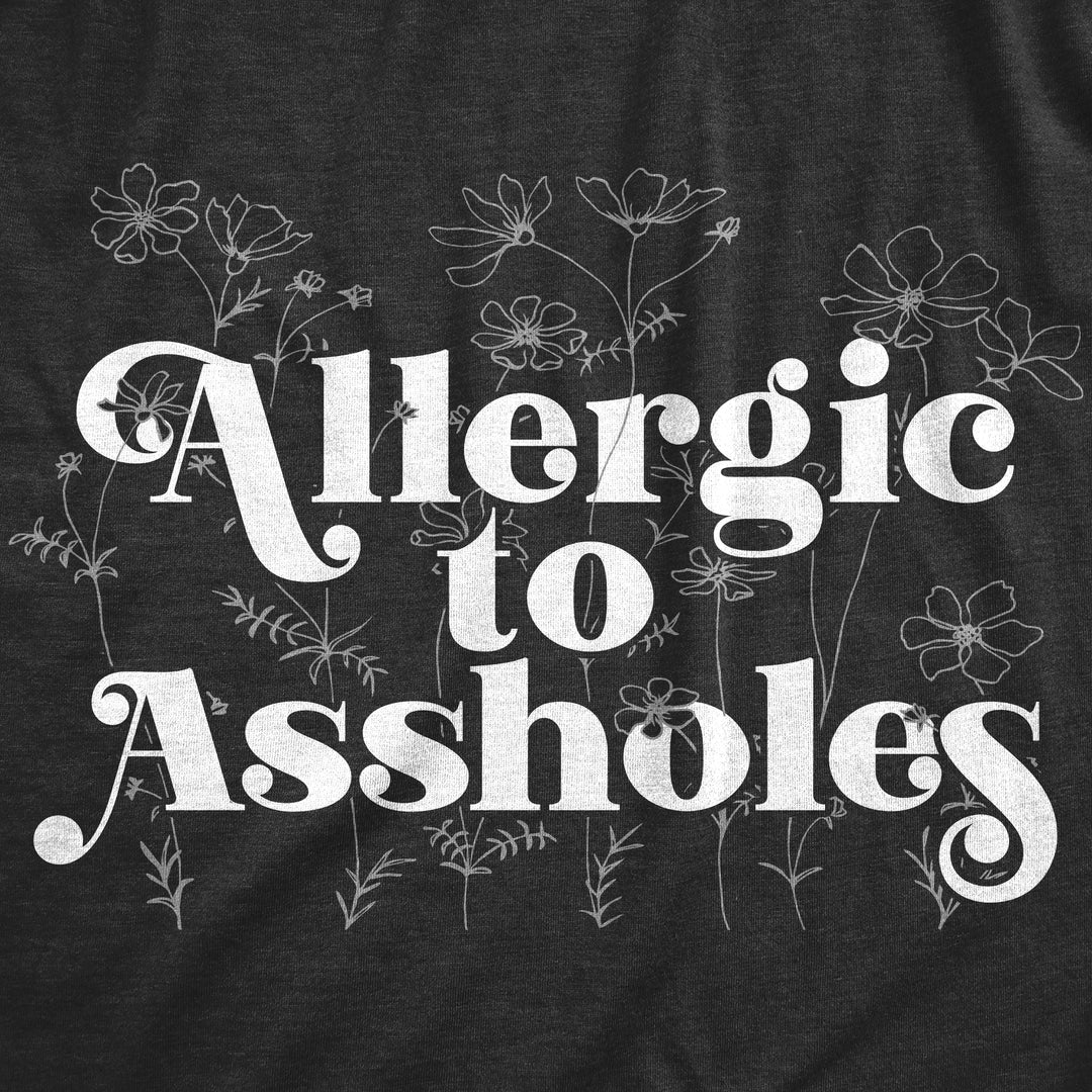 Allergic To Assholes Men's T Shirt