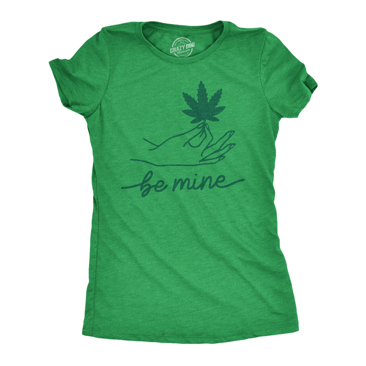 Funny Heather Green Be Mine Weed Womens T Shirt Nerdy 420 Wedding Tee