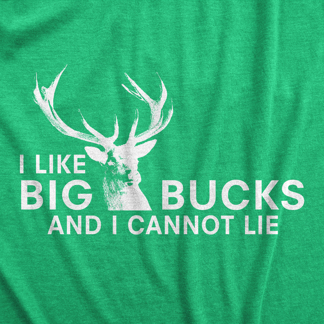 I Like Big Bucks Men's T Shirt