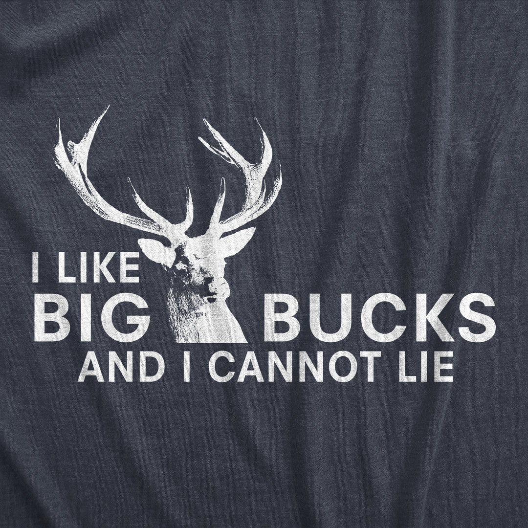 I Like Big Bucks Men's T Shirt