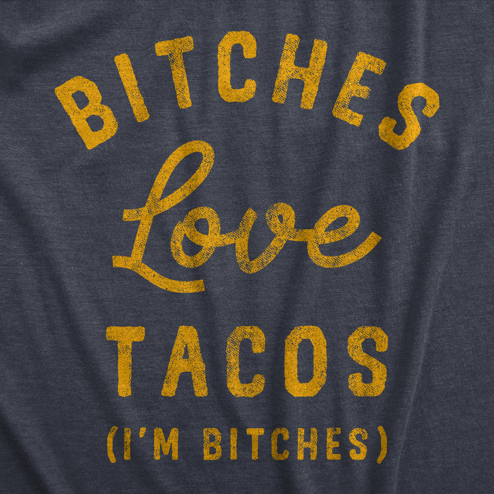 Bitches Love Tacos Women's T Shirt