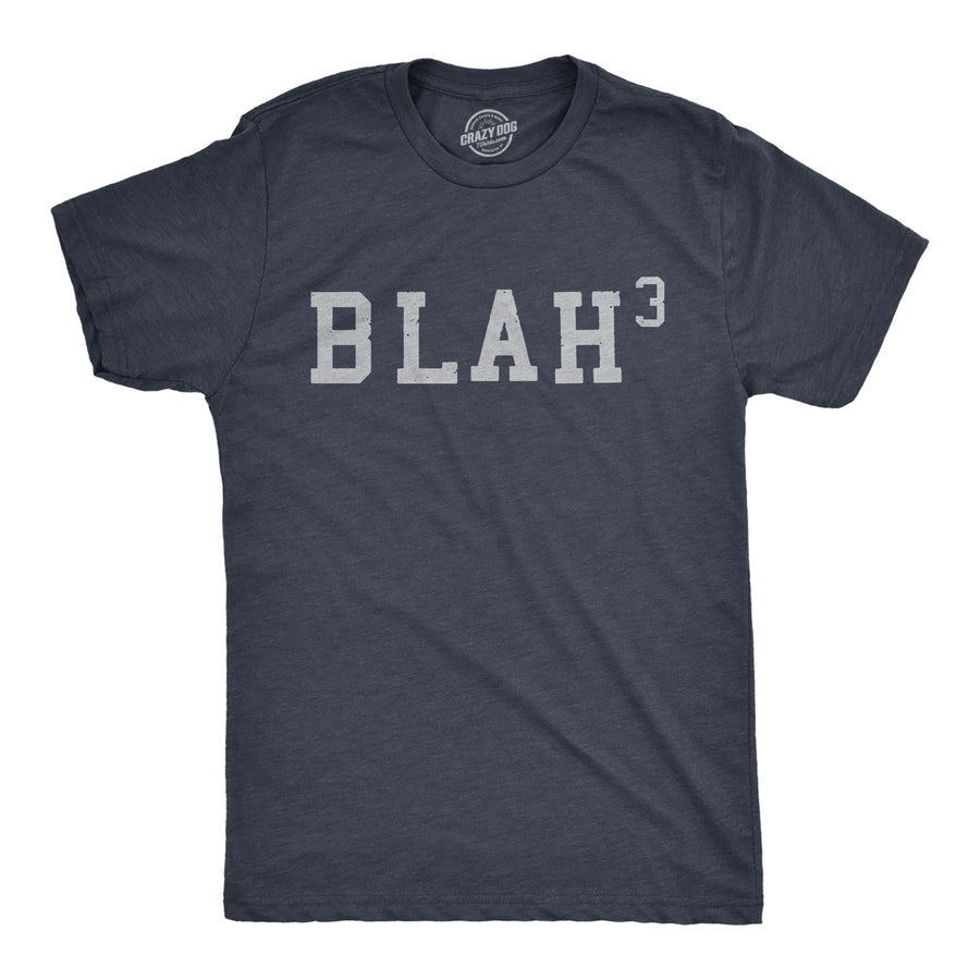 Funny Heather Navy - BLAH Blah Cubed Mens T Shirt Nerdy Nerdy Sarcastic Tee