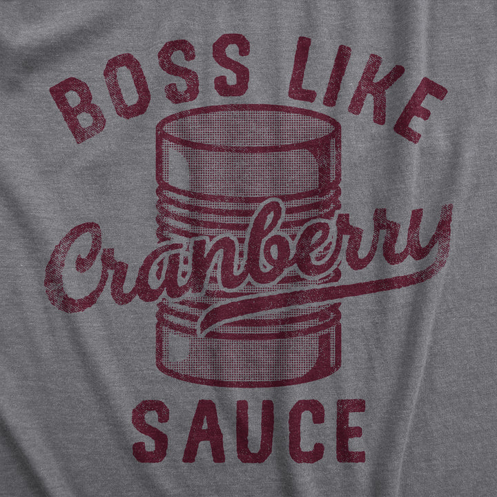 Boss Like Cranberry Sauce Men's T Shirt