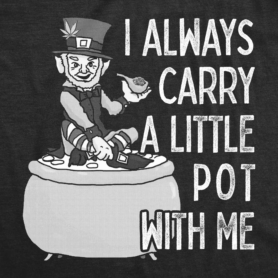 I Always Carry A Little Pot With Me Women's T Shirt