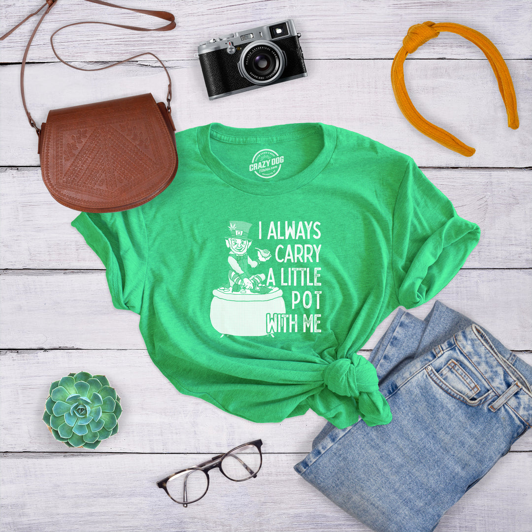 I Always Carry A Little Pot With Me Women's T Shirt