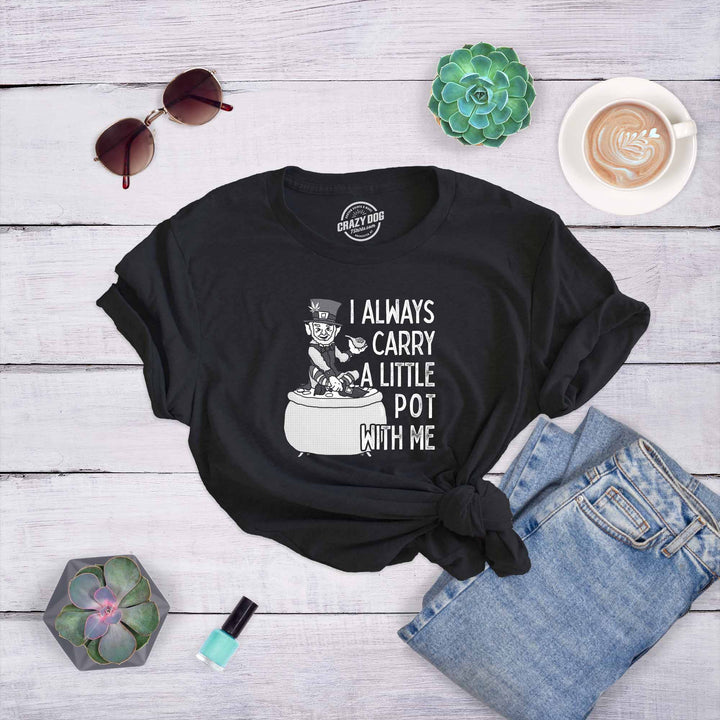 I Always Carry A Little Pot With Me Women's T Shirt