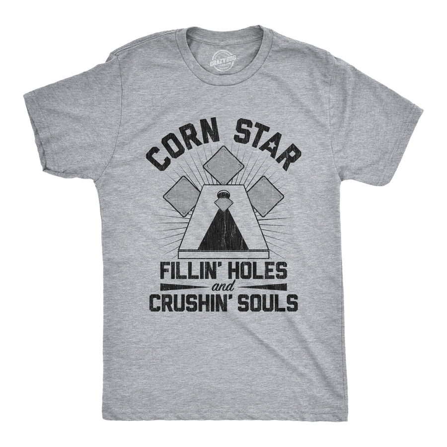 Funny Light Heather Grey - CORN Corn Star Fillin Holes And Crushin Souls Mens T Shirt Nerdy Sarcastic Tee