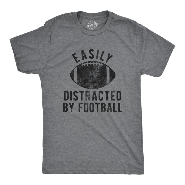 Funny Dark Heather Grey Easily Distracted By Football Mens T Shirt Nerdy Football Tee