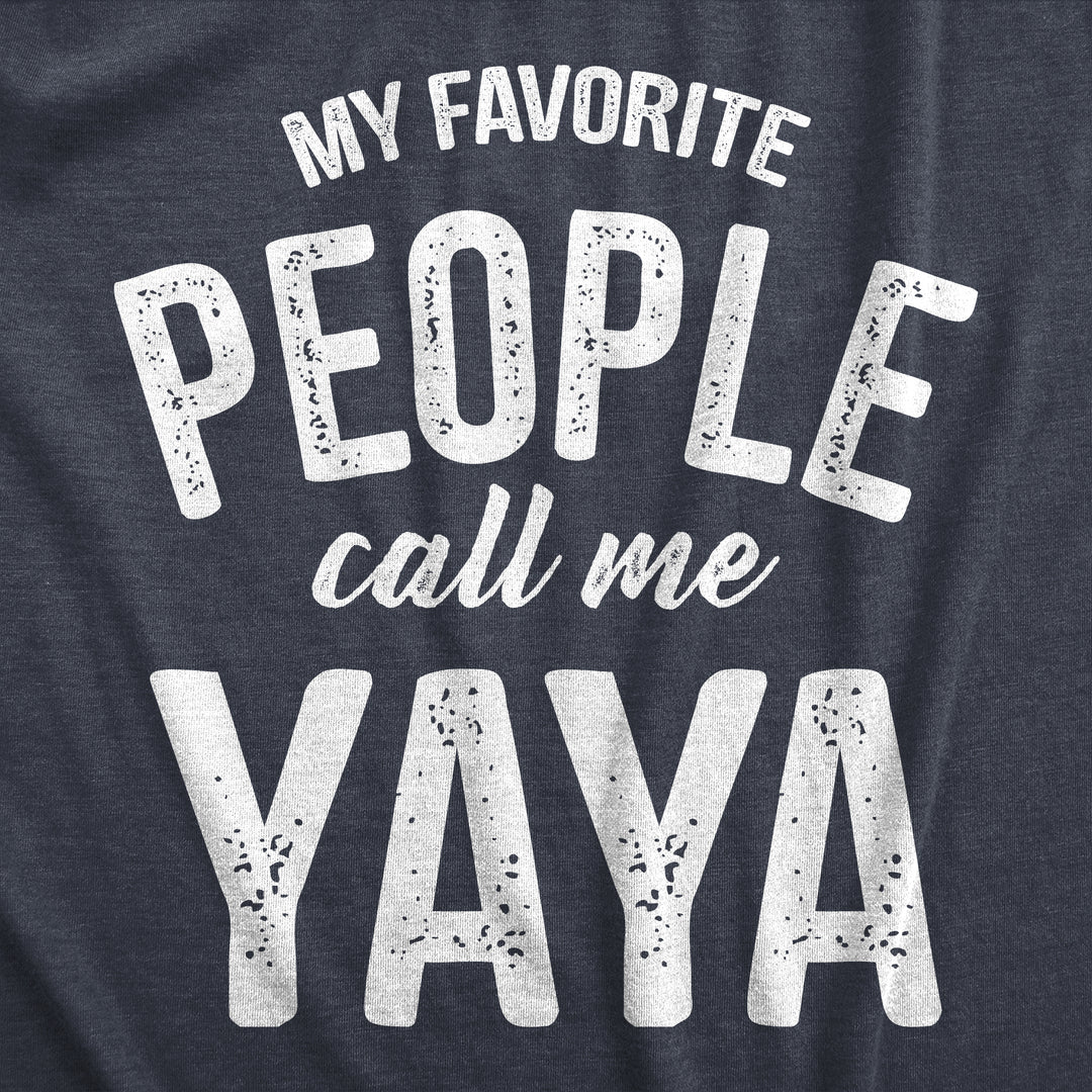 My Favorite People Call Me Yaya Women's T Shirt