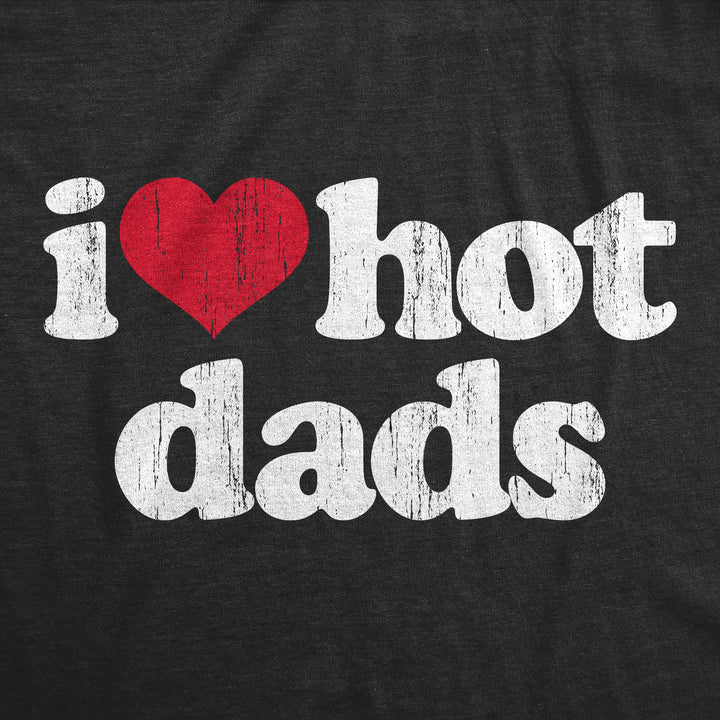 I Heart Hot Dads Men's T Shirt